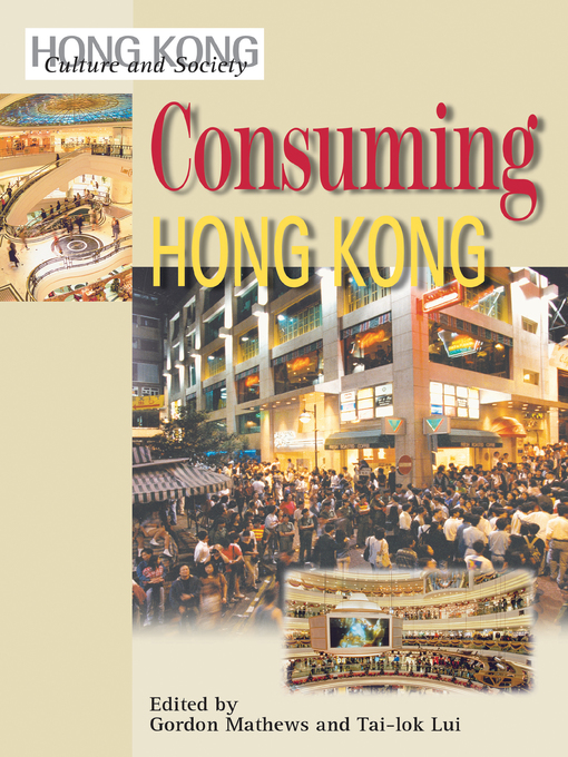 Title details for Consuming Hong Kong by Gordon Mathews - Available
